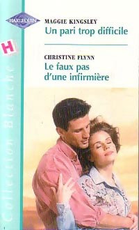 Livrenpoche : Le faux pas d'une infirimière / Un pari trop difficile - Christine Flynn, Maggie Kingsley - Livre
