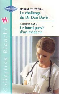 Livrenpoche : Le challenge du Dr Dan Davis / Le loud passé d'un médecin - Margaret O'Neill, Rebecca Lang - Livre