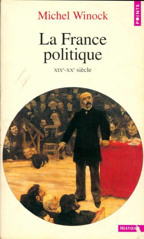 Livrenpoche : La France politique XIXe-XXe siècle - Michel Winock - Livre