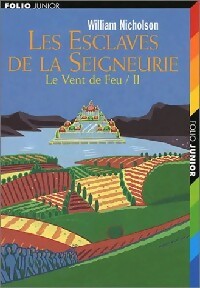 Livrenpoche : Le vent de feu Tome II : Les esclaves de la seigneurie - William Nicholson - Livre