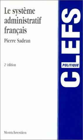 Livrenpoche : Le système administratif français - P. Sadran - Livre