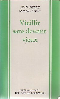 Livrenpoche : Vieillir sans devenir vieux - Jean-Pierre Dubois-Dumée - Livre