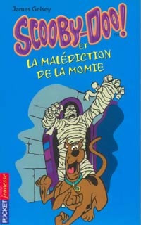 Livrenpoche : Scooby-doo Tome II : Scooby-Doo et la malédiction de la momie - James Gelsey - Livre