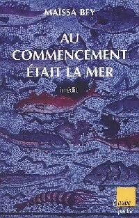 Livrenpoche : Au commencement était la mer - Maïssa Bey - Livre