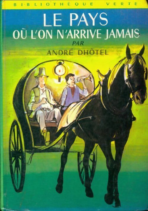 Livrenpoche : Le pays où l'on n'arrive jamais - André Dhôtel - Livre
