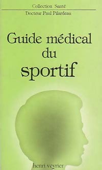 Livrenpoche : Guide médical du sportif - Dr Paul Pilardeau - Livre