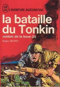 Livrenpoche : Soldats de la boue Tome II : La bataille du Tonkin - Roger Delpey - Livre