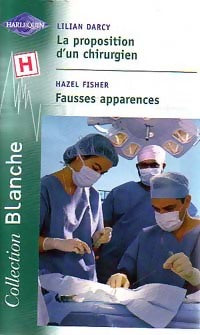 Livrenpoche : La proposition d'un chirurgien / Fausses apparences - Lilian Darcy, Hazel Fisher - Livre