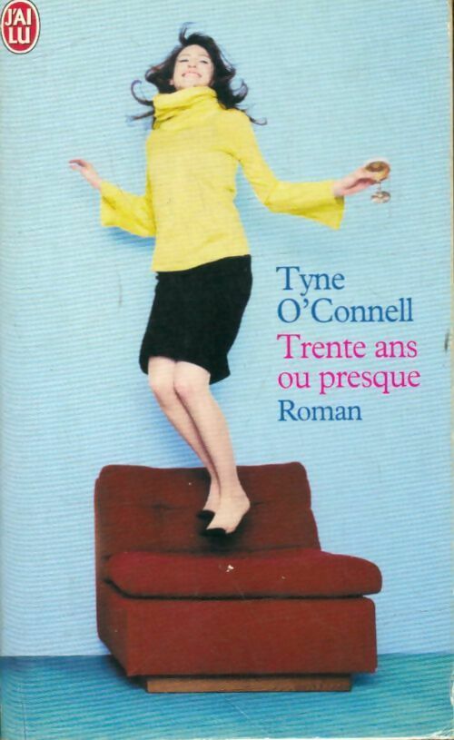Livrenpoche : Trente ans ou presque - Tyne O'Connell - Livre