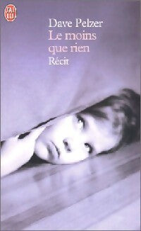 Livrenpoche : Le moins-que-rien - Dave Pelzer - Livre
