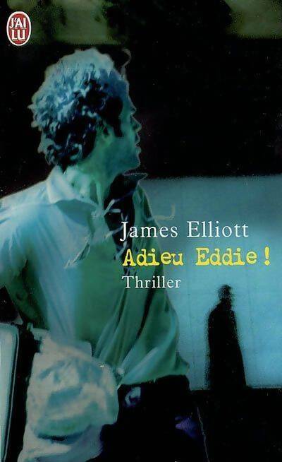 Livrenpoche : Adieu Eddie ! - James Elliott - Livre