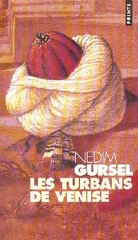 Livrenpoche : Les turbans de Venise - Nedim Gürsel - Livre