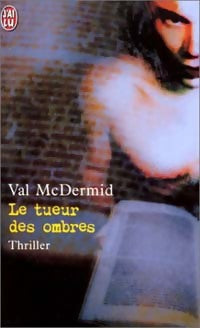 Livrenpoche : Le tueur des ombres - Val McDermid - Livre