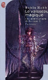 Livrenpoche : Les aventuriers de la mer Tome I : Le vaisseau magique - Robin Hobb - Livre