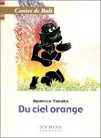 Livrenpoche : Du ciel orange, contes de Bali - Béatrice Tanaka - Livre