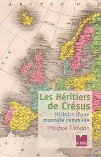 Livrenpoche : Les héritiers de Crésus, histoire d'une monnaie commune - Philippe Flandrin - Livre