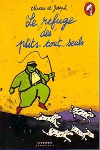 Livrenpoche : Le refuge des p'tits tout seuls - Marie, Joseph - Livre