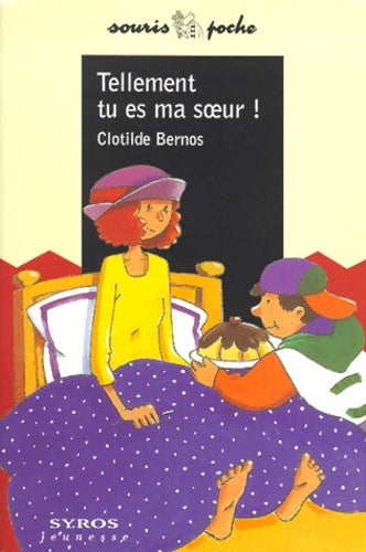 Livrenpoche : Tellement tu es ma soeur ! - Clotilde Bernos - Livre