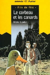 Livrenpoche : Le corbeau et les canards - Michel Leydier - Livre