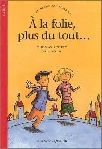 Livrenpoche : A la folie plus du tout... - Thomas Scotto - Livre