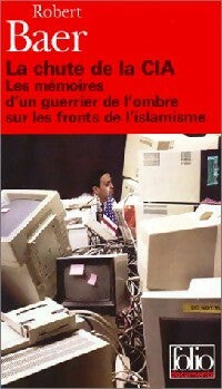 Livrenpoche : La chute de la C.I.A. - Robert Baer - Livre