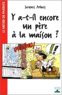 Livrenpoche : Y a-t-il encore un père à la maison ? - Jacques Arènes - Livre