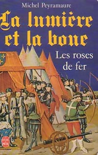 Livrenpoche : La lumière et la boue Tome III : Les roses de fer - Michel Peyramaure - Livre