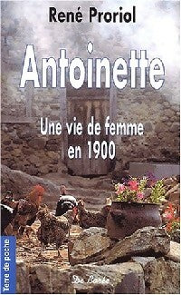 Livrenpoche : Antoinette. Une vie de femme en 1900 - René Proriol - Livre
