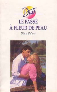 Livrenpoche : Le passé à fleur de peau - Diana Palmer - Livre