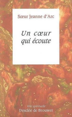 Un coeur qui écoute - Soeur Jeanne d'Arc - Livre