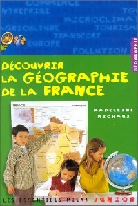 Livrenpoche : Découvrir la géographie de la France - Madeleine Michaux - Livre
