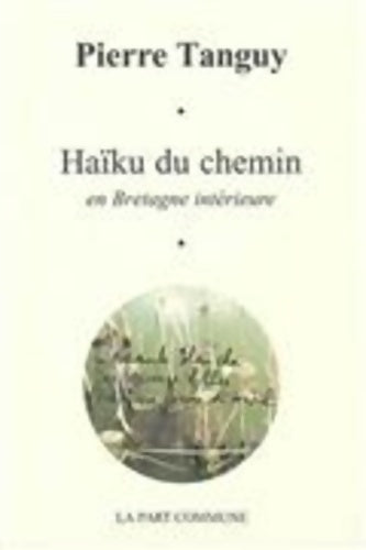 Livrenpoche : Haïku du chemin - Pierre Tanguy - Livre