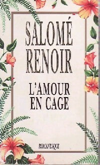 Livrenpoche : L'amour en cage - Salomé Renoir - Livre