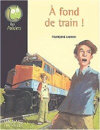 Livrenpoche : A fond de train ! - François Librini - Livre