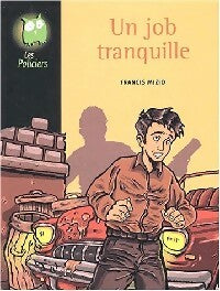 Livrenpoche : Un job tranquille - Francis Mizio - Livre