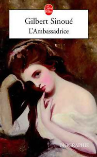 Livrenpoche : L'ambassadrice - Gilbert Sinoué - Livre