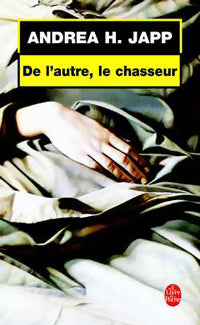 Livrenpoche : De l'autre, le chasseur - Andréa H. Japp - Livre