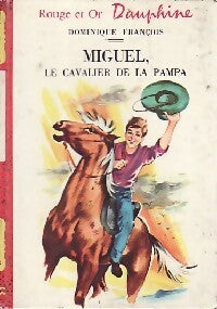 Livrenpoche : Miguel, le cavalier de la pampa - Dominique François - Livre