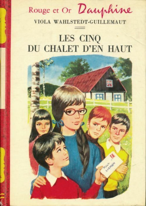 Livrenpoche : Les cinq du chalet d'en haut - Viola Wahlstedt-Guillemaut - Livre