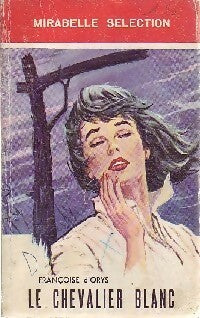 Livrenpoche : Le chevalier blanc - Françoise D'Orys - Livre