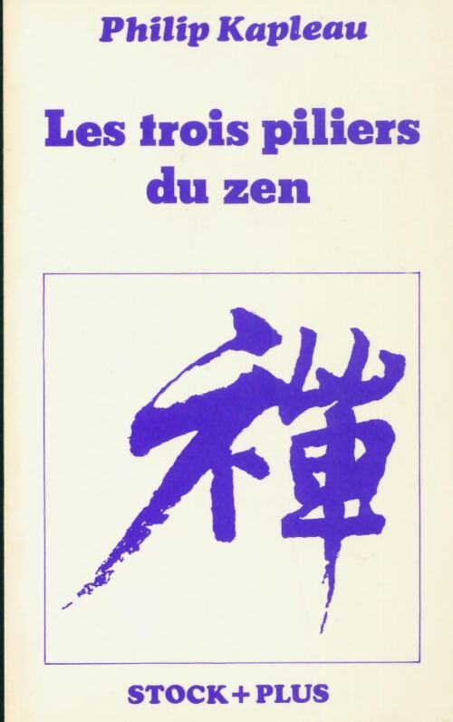 Les trois piliers du zen - Philip Kapleau - Livre