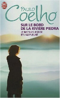 Livrenpoche : Sur le bord de la rivière Piedra, je me suis assise et j'ai pleuré - Paulo Coelho - Livre