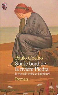 Livrenpoche : Sur le bord de la rivière Piedra, je me suis assise et j'ai pleuré - Paulo Coelho - Livre