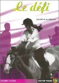 Livrenpoche : Cheval champion Tome III : Le défi - Samantha Alexander - Livre
