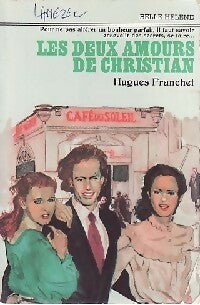 Livrenpoche : Les deux amours de Christian - Hugues Franchet - Livre