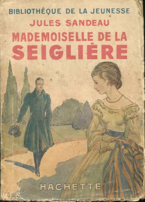 Mademoiselle de la Seiglière - Jules Sandeau -  Bibliothèque verte (1ère série) - Livre