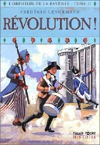Livrenpoche : L'orphelin de la Bastille Tome II : La révolution ! - Frédéric Lenormand - Livre