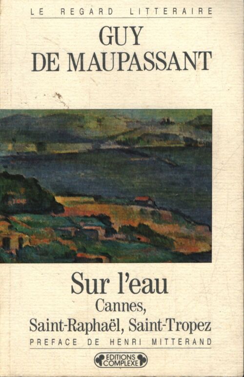 Sur l'eau. Cannes, Saint-Raphaël, Saint-Tropez - Guy De Maupassant - Livre