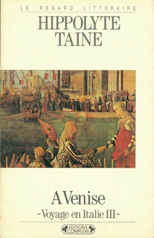 Livrenpoche : Voyage en Italie Tome III : A Venise - Hippolyte Taine - Livre