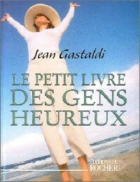 Livrenpoche : Le petit livre des gens heureux - Jean Gastaldi - Livre